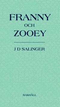 J. D. Salinger - Franny och Zooey, Inbunden