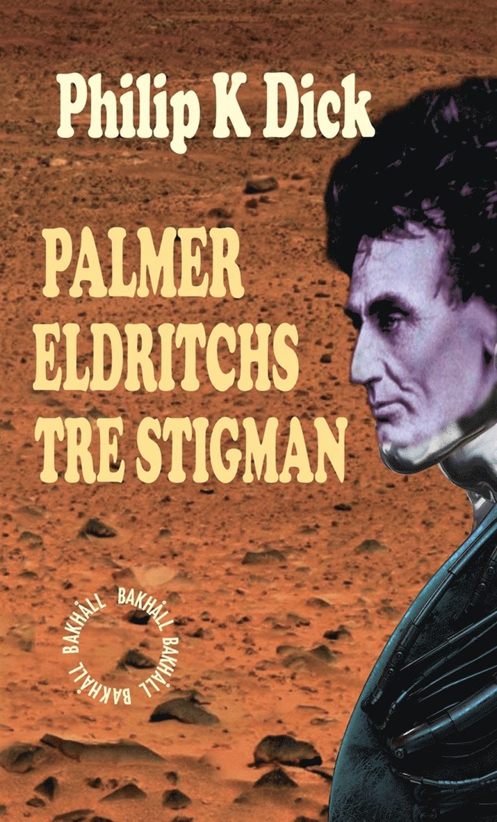 Philip K Dick - Palmer Eldritchs tre stigman, E-bok