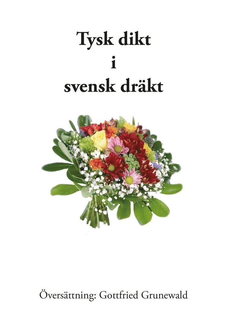 Gottfried Grunewald - Tysk dikt i svensk dräkt, E-bok