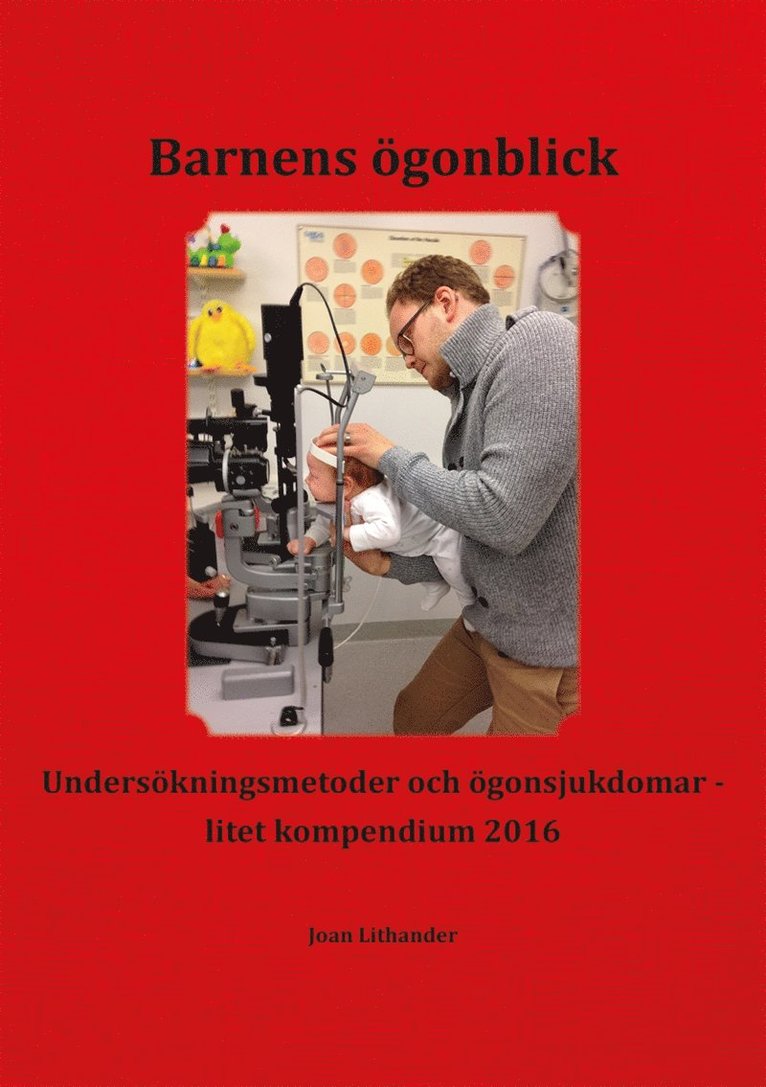 Joan Lithander - Barnens ögonblick: Undersökningsmetoder och ögonsjukdomar - litet kompendium 2016, E-bok