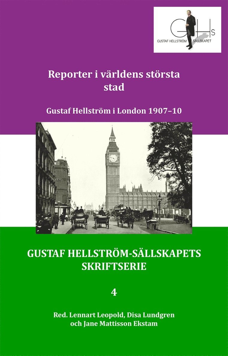 Lennart Leopold, Disa Lundgren, Jane Mattisson Ekstam - Reporter i världens största stad - Gustaf Hellström i London 1907-10, E-bok