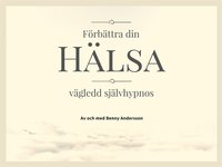 Ladda ner e Bok Förbättra DIN hälsa vägledd självhypnos Ljudbok Online
PDF