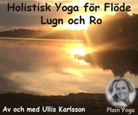 e-Bok Ett Holistiskt Yogapass   Holistisk Yoga för flöde, lugn och ro   vägledd av Ulrika Karlsson <br />                        Ljudbok