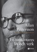 Allan Pettersson : det brinner en sol inom oss : en tonsättares liv och verk