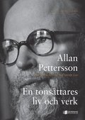 Allan Pettersson : det brinner en sol inom oss : en tons�ttares liv och verk
