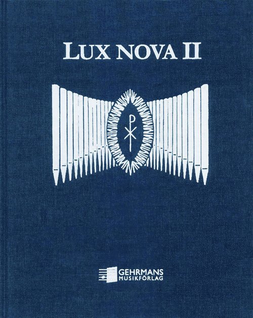Lux Nova II : orgelmusik för begravningsgudstjänst och meditation, Inbunden