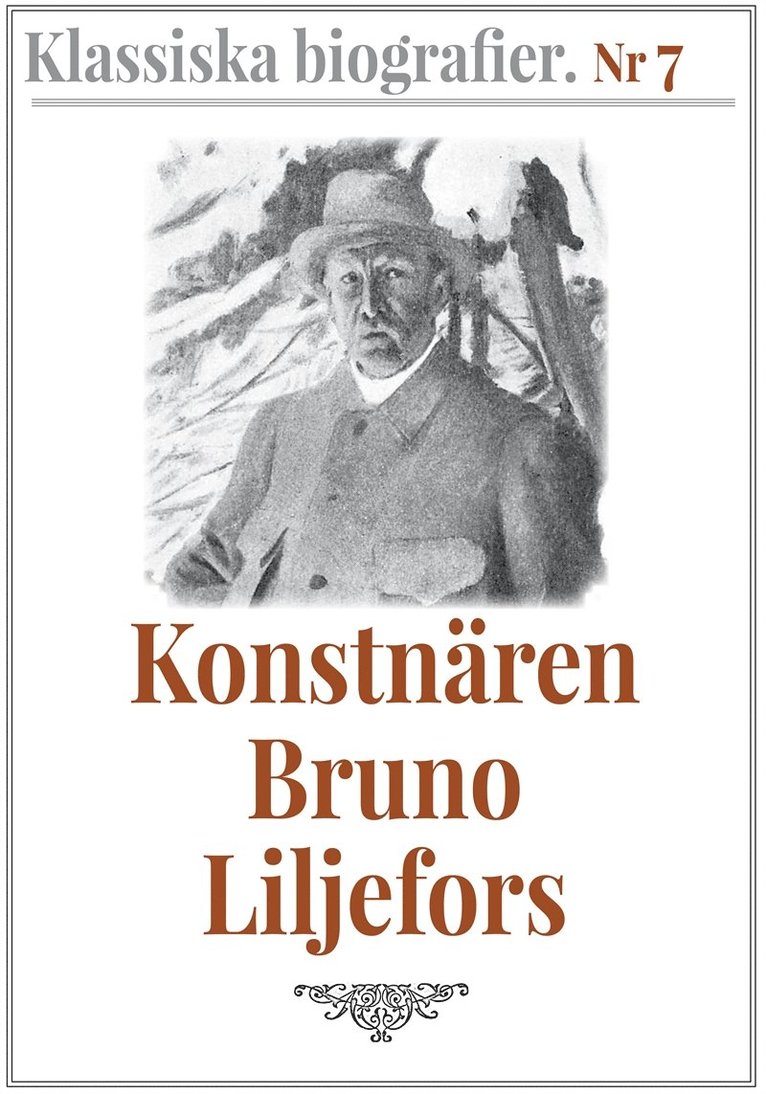 Tor Hedberg, Mikael Jägerbrand - Klassiska biografier 7: Konstnären Bruno Liljefors – Återutgivning av text från 1908, E-bok