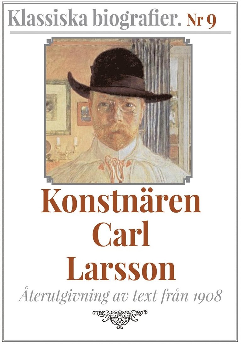 Georg Nordensvan, Mikael Jägerbrand - Klassiska biografier 9: Konstnären Carl Larsson – Återutgivning av text från 1908, E-bok