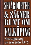 Sevrdheter och sgner runt om Falkping ? terutgivning av text frn 1910