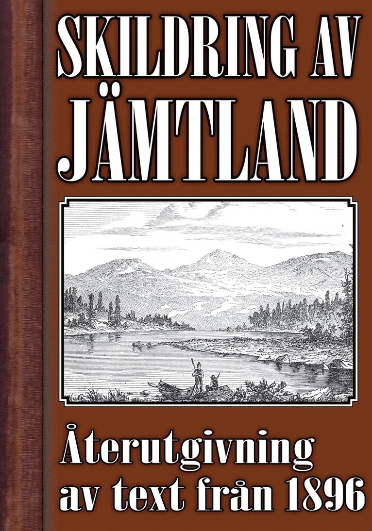 Herm. Hofberg, J. P. Velander, Mikael Jägerbrand - Skildring av Jämtland – Återutgivning av text från 1896, E-bok