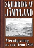 Skildring av Jmtland ? terutgivning av text frn 1896