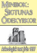 Minibok: Skildring av Sigtunas ödekyrkor ? Återutgivning av text från 1897