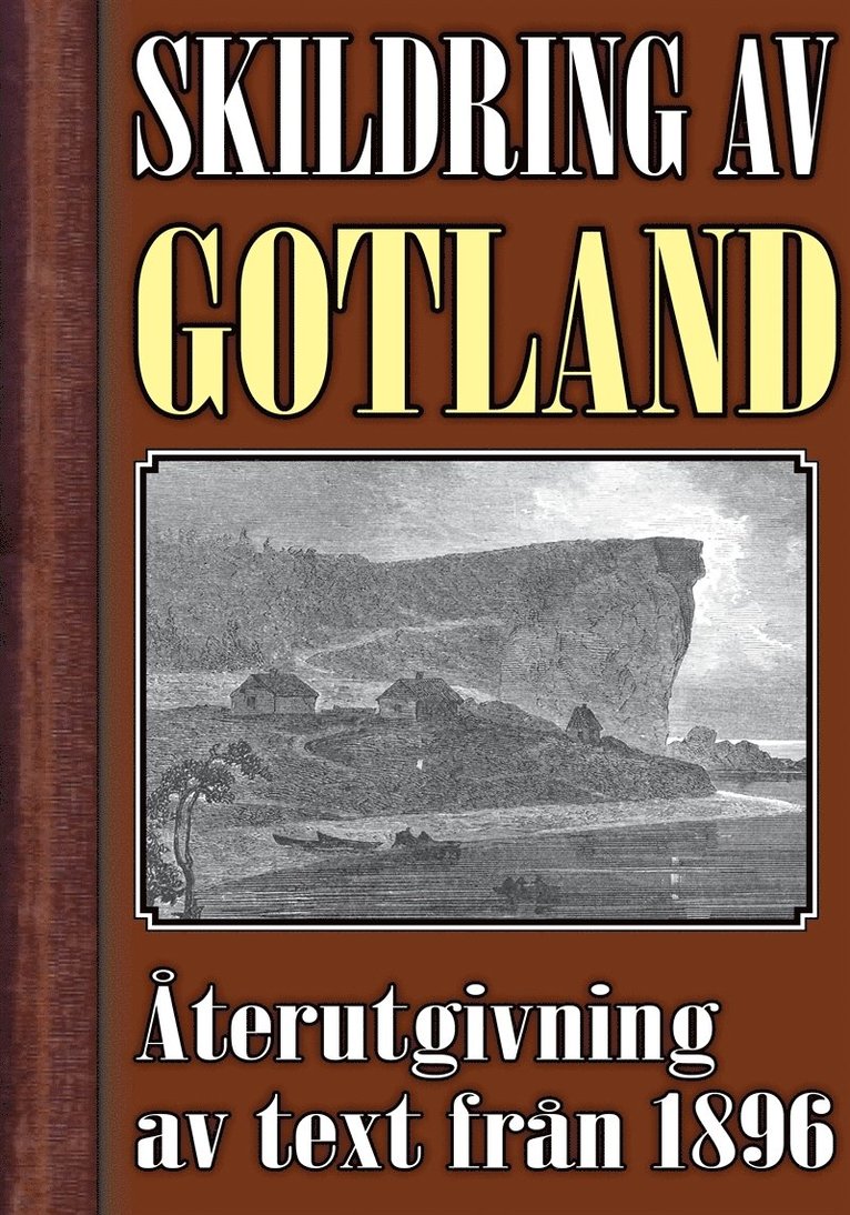 Herm. Hofberg, J. P. Velander, Mikael Jägerbrand - Skildring av Gotland – Återutgivning av text från 1896, E-bok