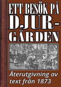 Ett besök på Djurgården. Återutgivning av text från 1873