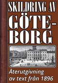 Skildring av Gteborg ? terutgivning av text frn 1896