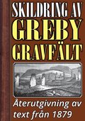 Skildring av Greby gravfält i Bohuslän ? Återutgivning av text från 1879