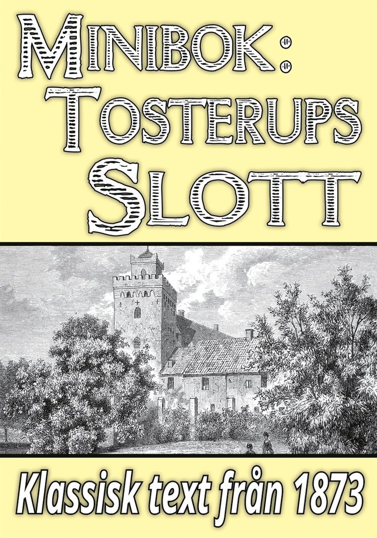 Hans Anton Westesson Lindehn, Mikael Jägerbrand - Minibok: Skildring av Tosterups slott år 1873, E-bok
