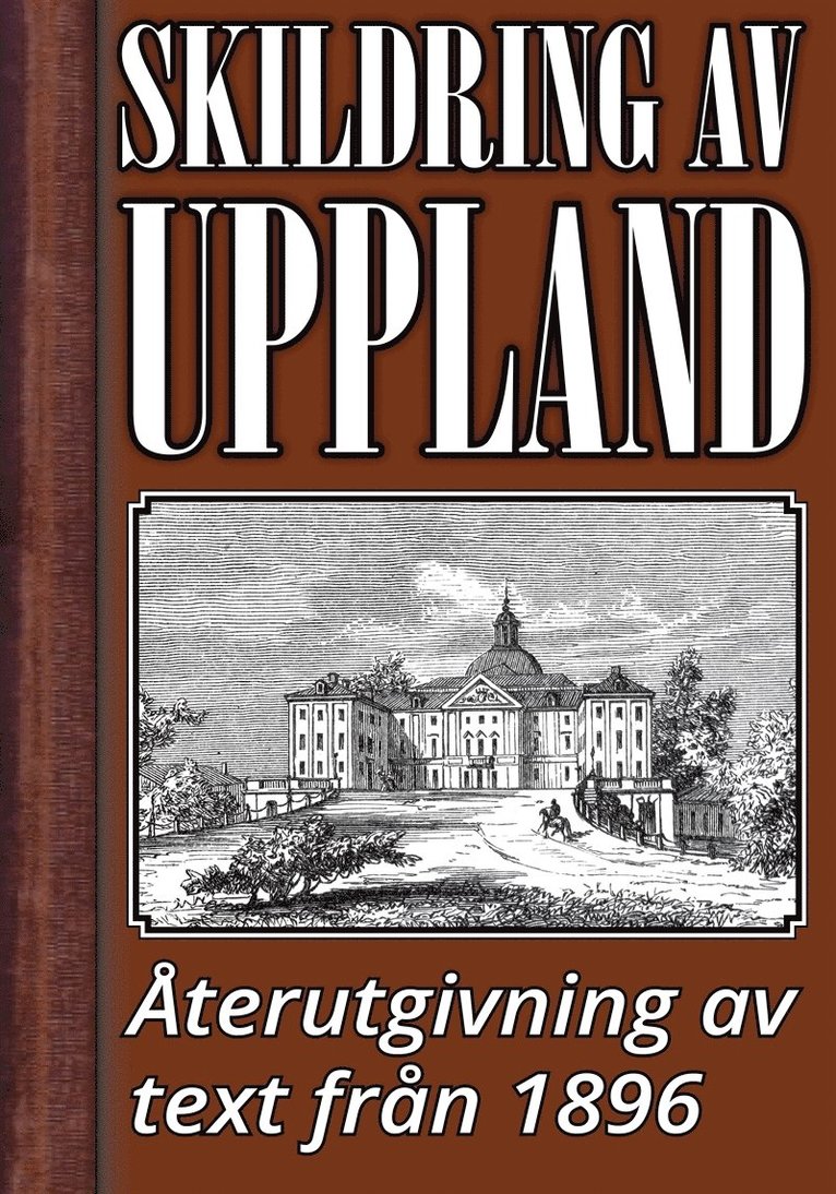 Herman Hofberg, Johan Peter Velander, Mikael Jägerbrand - Skildring av Uppland år 1896 – Återutgivning av historisk text, E-bok