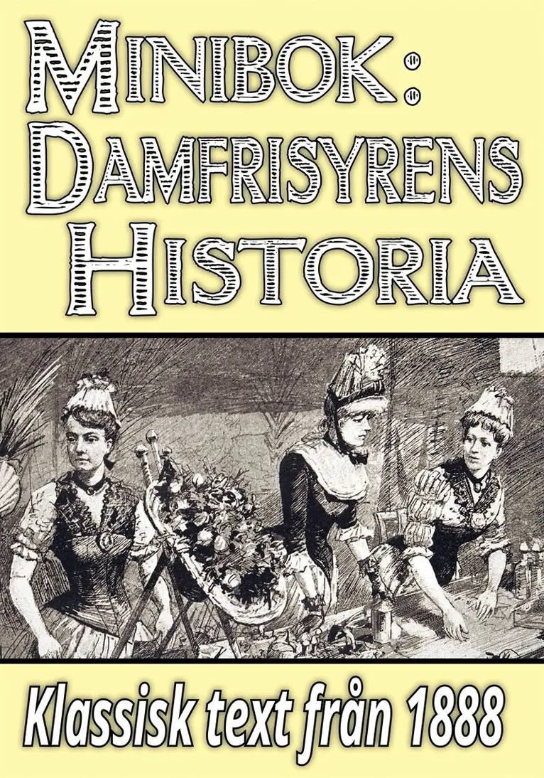 Jakob von Falke - Minibok: Damfrisyrernas historia – Återutgivning av text från 1888, E-bok. Tillgänglighet: Lägg i varukorg
