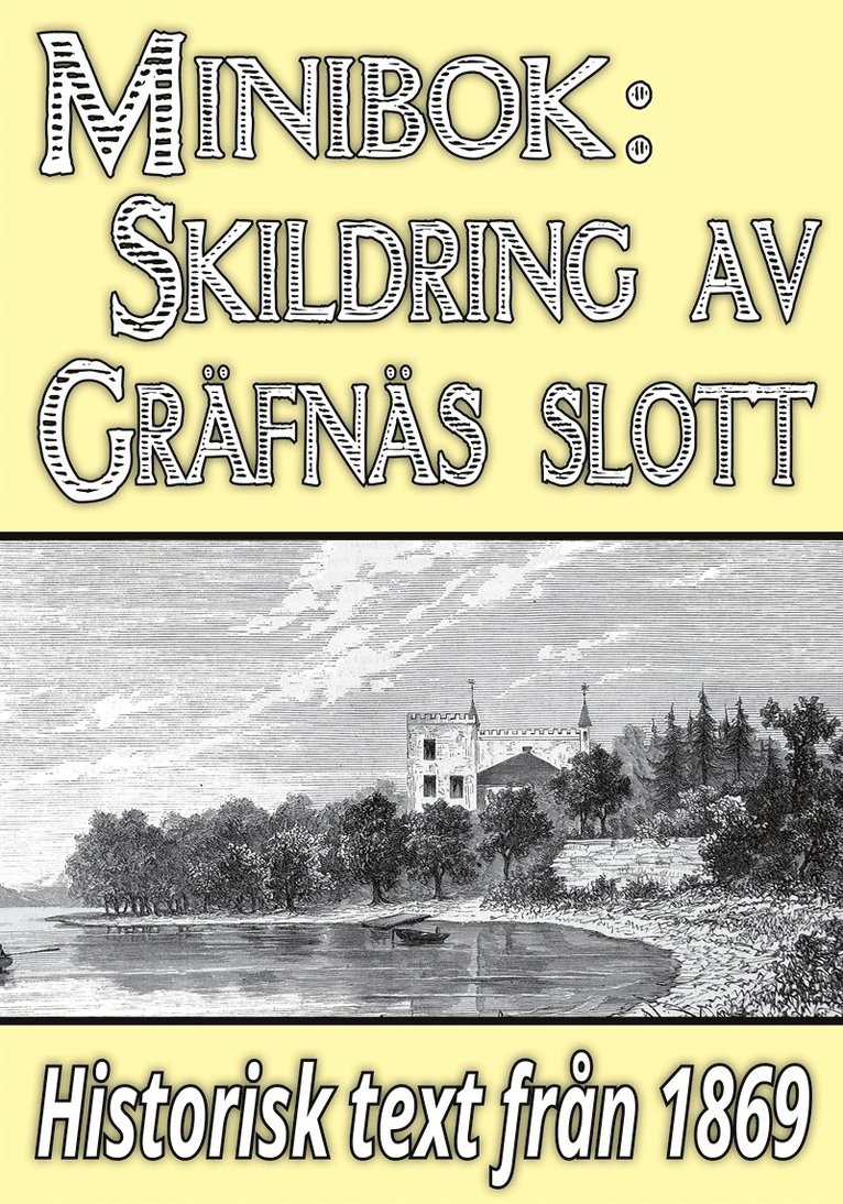 Ernst Gustaf Nilsson, Mikael Jägerbrand - Minibok: Skildring av Gräfsnäs slott år 1869 – Återutgivning av historisk text, E-bok