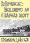 Minibok: Skildring av Grfsns slott r 1869 ? terutgivning av historisk text
