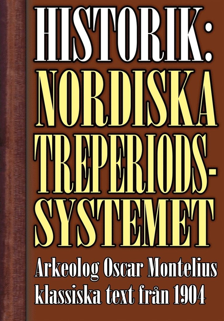 Oscar Montelius, Mikael Jägerbrand - Det nordiska treperiodssystemet. En historik – Återutgivning av text från 1904, E-bok