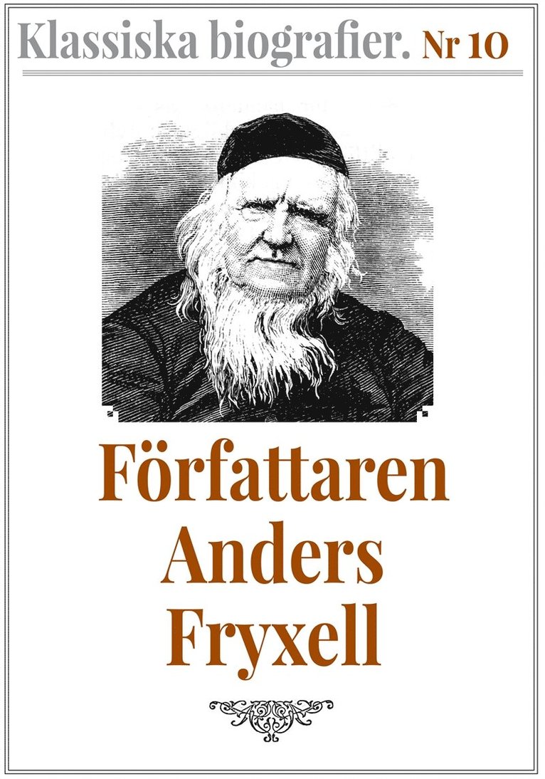 Otto Sjögren, Mikael Jägerbrand - Klassiska biografier 10: Författaren Anders Fryxell – Återutgivning av text från 1881, E-bok