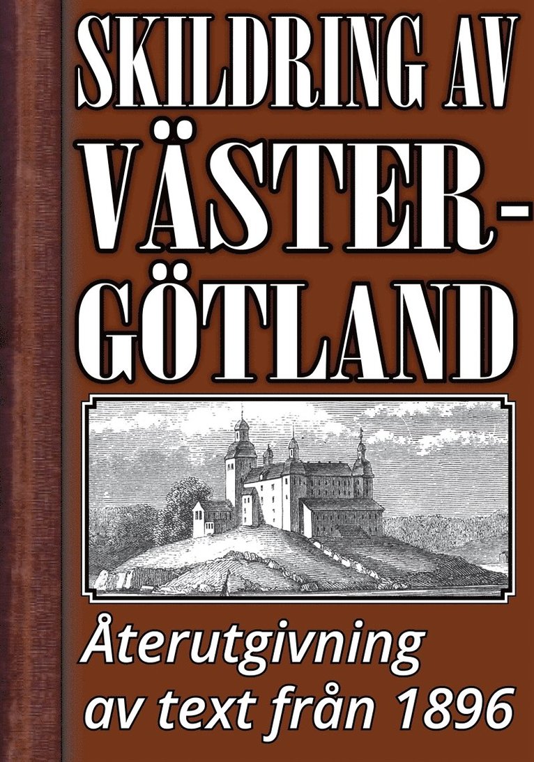 Herman Hofberg, Johan Peter Velander, Mikael Jägerbrand - Skildring av Västergötland år 1896 – Återutgivning av historisk text, E-bok