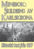Minibok: Skildring av Karlskrona ? Återutgivning av text från 1877