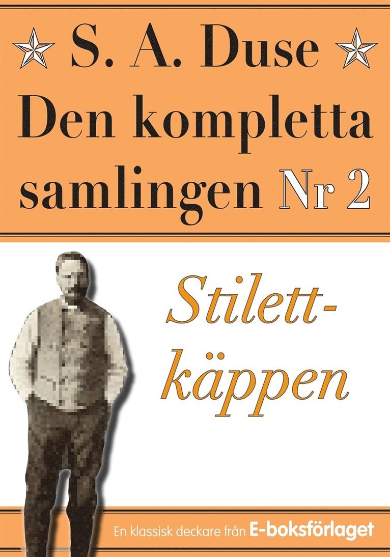 Mikael Jägerbrand, S. A. Duse - S. A. Duse: Den kompletta samlingen Nr 2 – Stilettkäppen. Återutgivning av detektivroman från 1927, E-bok