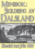 Minibok: Skildring av Dalsland ? terutgivning av text frn 1896