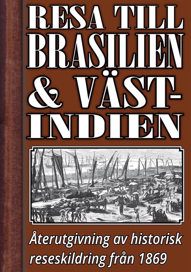 Mikael Jägerbrand - En resa till Brasilien och Västindien på 1860-talet – Återutgivning av text från 1869, E-bok