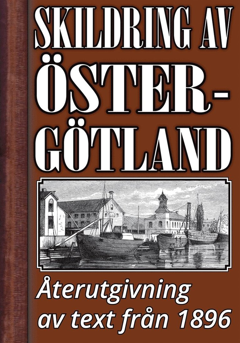 Herman Hofberg, Johan Peter Velander, Mikael Jägerbrand - Skildring av Östergötland  – Återutgivning av historisk text, E-bok