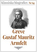 Klassiska biografier 14: Greve Gustaf Mauritz Armfelt ? terutgivning av text frn 1833