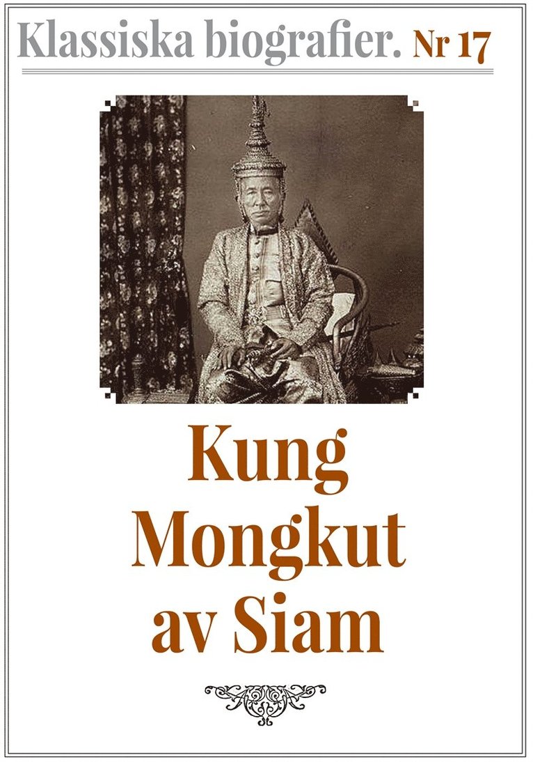 Mikael Jägerbrand, Richard Andrée - Klassiska biografier 17: Kung Mongkut av Siam – Återutgivning av text från 1870, E-bok