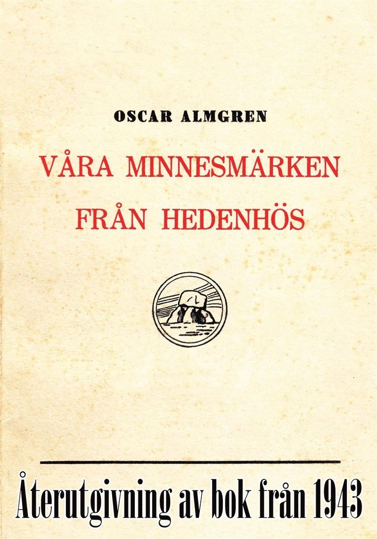 Mikael Jägerbrand, Oscar Almgren - Våra minnesmärken från hedenhös. Återutgivning av bok från 1943, E-bok