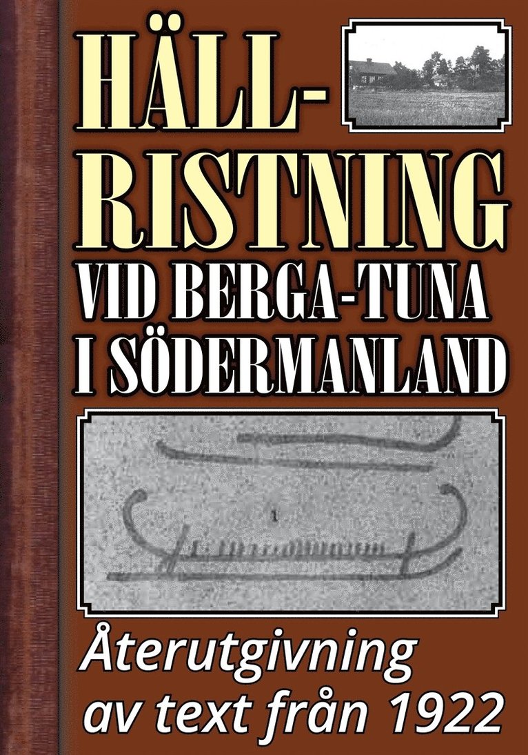 Mikael Jägerbrand, Bror Schnittger - Den nyupptäckta hällristningen vid Berga-Tuna i Södermanland. Återutgivning av text från 1922, E-bok