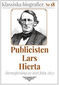 Klassiska biografier 18: Publicisten Lars Hierta ? terutgivning av text frn 1870