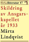 Invigningen av Ansgarskapellet. Birkalitteratur nr 17. terutgivning av text frn 1933