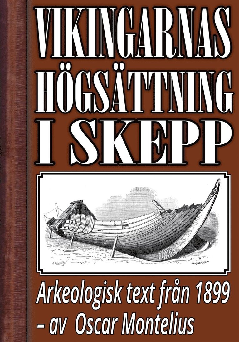 Mikael Jägerbrand, Oscar Montelius - Om högsättning i skepp under vikingatiden. Återutgivning av text från 1899, E-bok