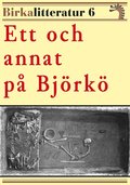 Ett och annat p Bjrk. Birkalitteratur nr 6. terutgivning av text frn 1889