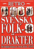 Afbildningar af nordiska drägter. Återutgivning av bok med svenska folkdräkter från 1889
