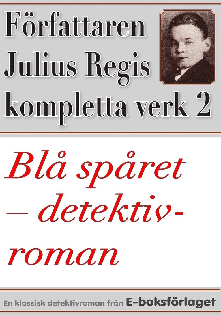 Julius Regis, Mikael Jägerbrand - Blå spåret. Detektivroman. Författaren Julius Regis kompletta verk nr 2, E-bok