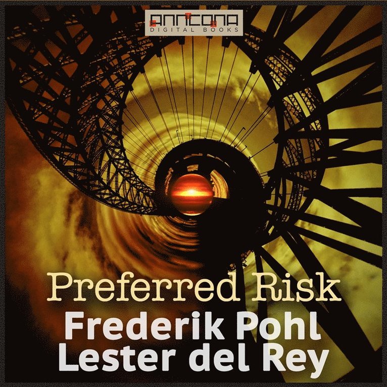 Frederik Pohl, Lester del Rey, Edson McCann - Preferred Risk, Ljudbok