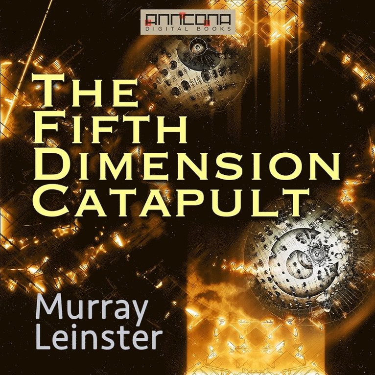 Murray Leinster - The Fifth-Dimension Catapult, Ljudbok