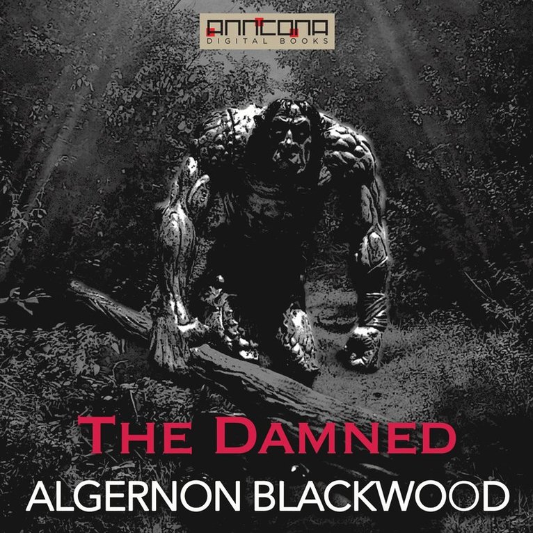 Algernon Blackwood - The Damned, Ljudbok