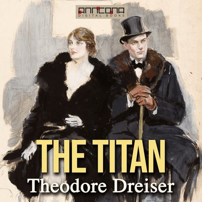 Theodore Dreiser - The Titan, Ljudbok