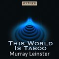 This World Is Taboo