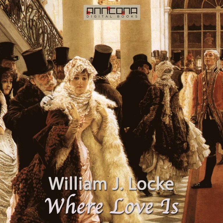 William J. Locke - Where Love Is, Ljudbok