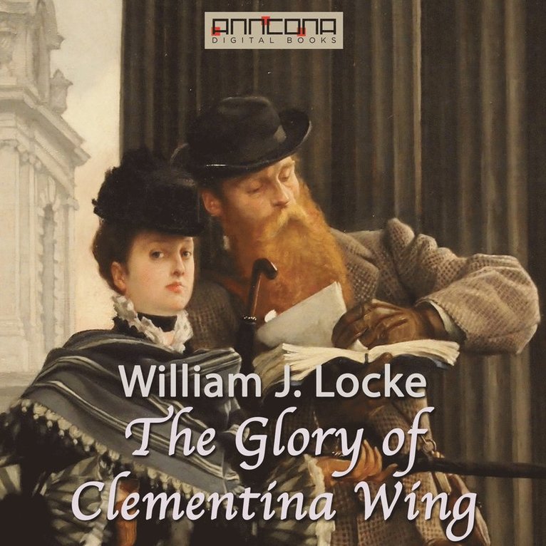 William J. Locke - The Glory of Clementina Wing, Ljudbok